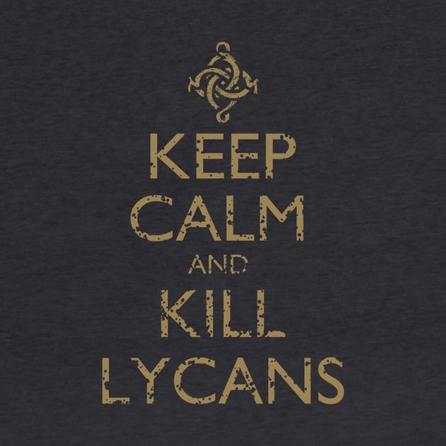 Keep Calm and Kill Lycans by CuriousMC